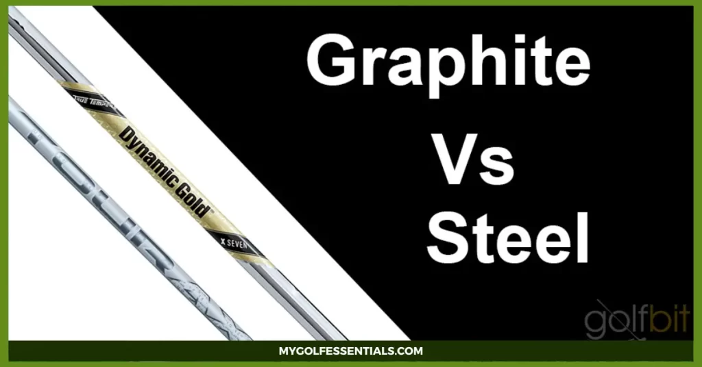 Graphite Vs. Steel Shaft Club Guide