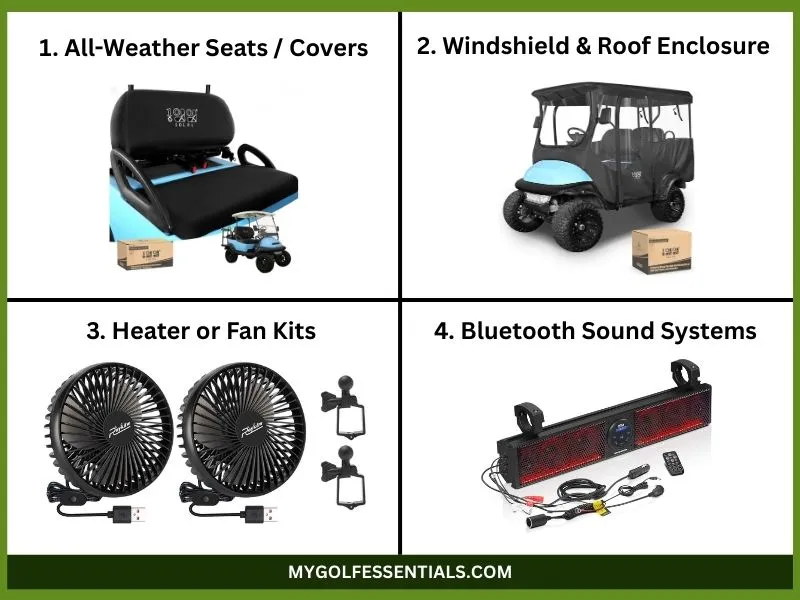 Comfort & Customization Accessories 
All-Weather Seats / Covers Windshield & Roof Enclosure Heater or Fan Kits Bluetooth Sound Systems