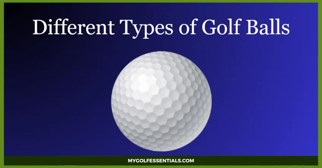 What Are The Different Types of Golf Balls