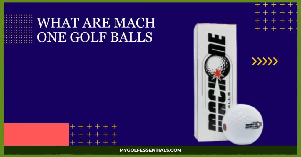 What are Mach One Golf Balls The Ultimate Guide