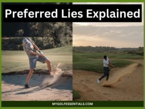 Preferred Lies Explained How They Impact Your Golf Game