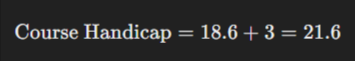Course Handicap=18.6+3=21.6 