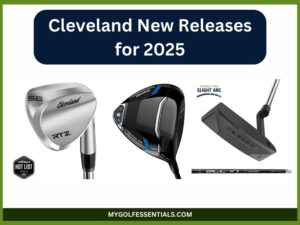 Cleveland Golf Equipment New Releases for 2025: A Complete Update