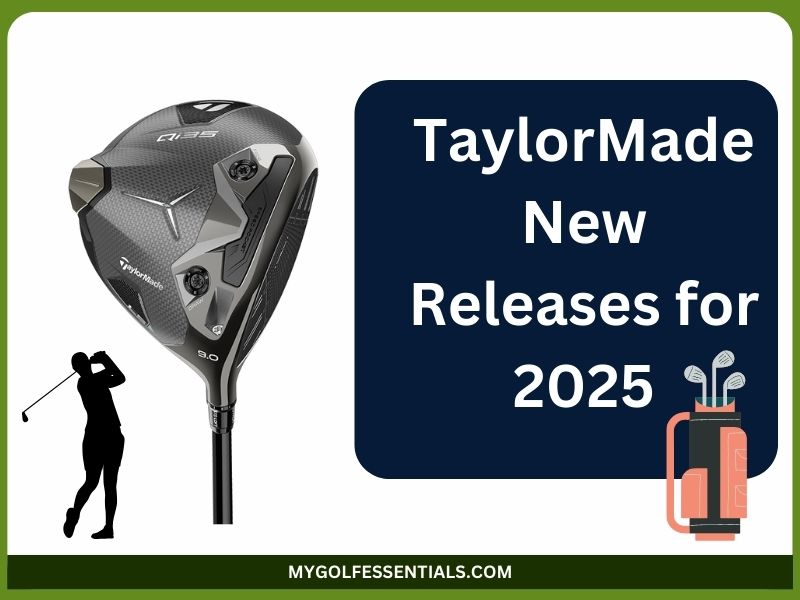 TaylorMade New Releases for 2025: A Complete Update 