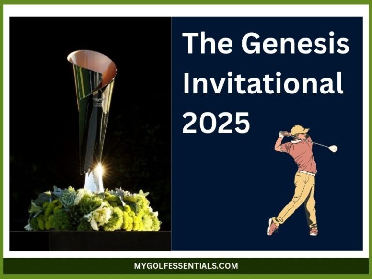 The Genesis Invitational 2025 Everything You Need to Know