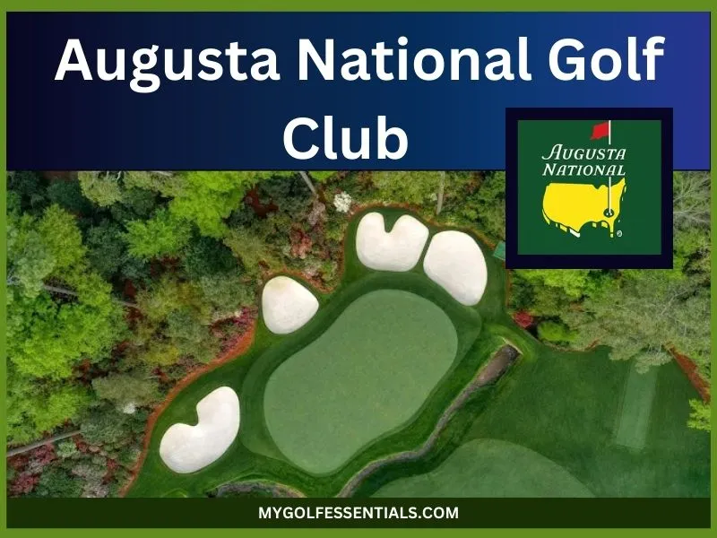 Augusta National Golf Club Everything You Need to Know In 2025