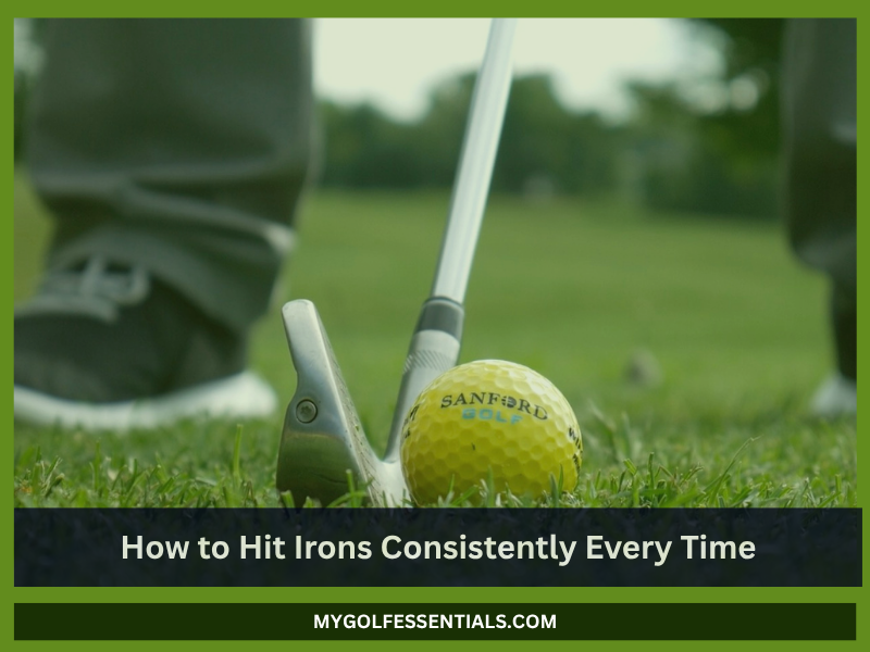 How to hit irons consistently