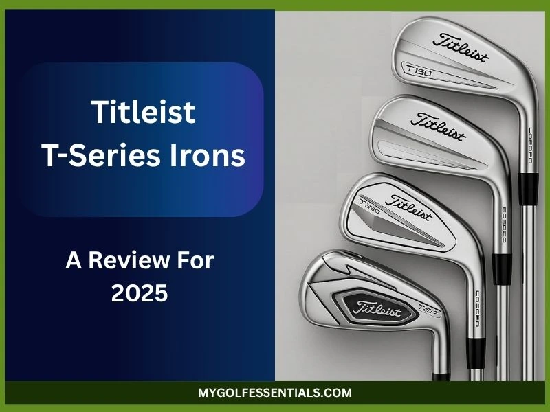 Titleist T-Series Irons Review: Which One Fits Your Game in 2025