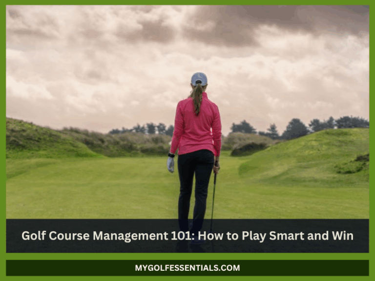 Golf Course Management 101: How to Play Smart and Win