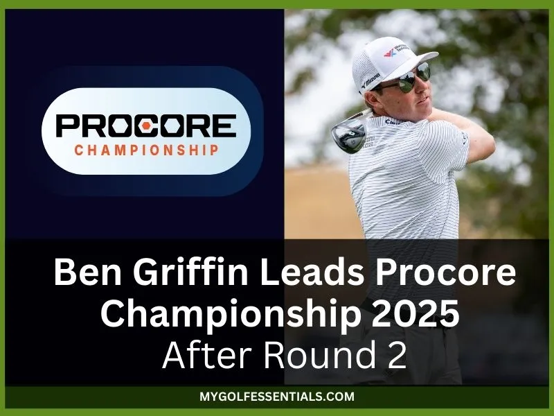 Ben Griffin Leads Procore Championship 2025 After Round 2, Koivun and Henley Close Behind