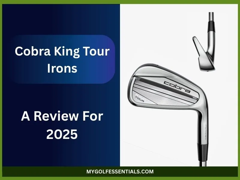 Cobra King Tour Irons Review For 2025: Specs, Performance & Buying Guide