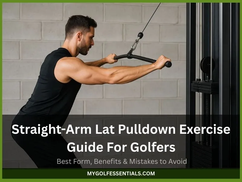 Straight-Arm Lat Pulldown Exercise Guide For Golfers: Best Form, Benefits & Mistakes to Avoid