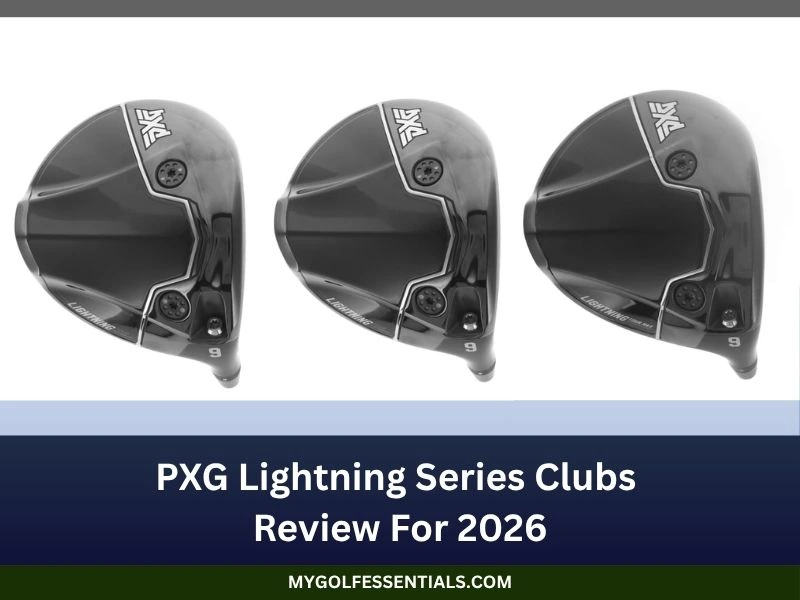 PXG Lightning Series Clubs Review For 2026: Precision, Power, and Performance Redefined