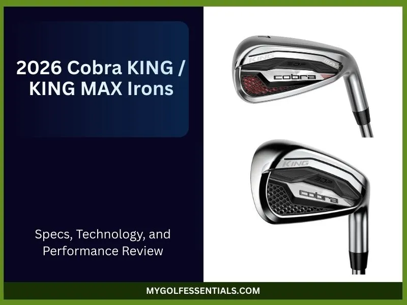 2026 Cobra KING / KING MAX Irons Review: Specs & Performance