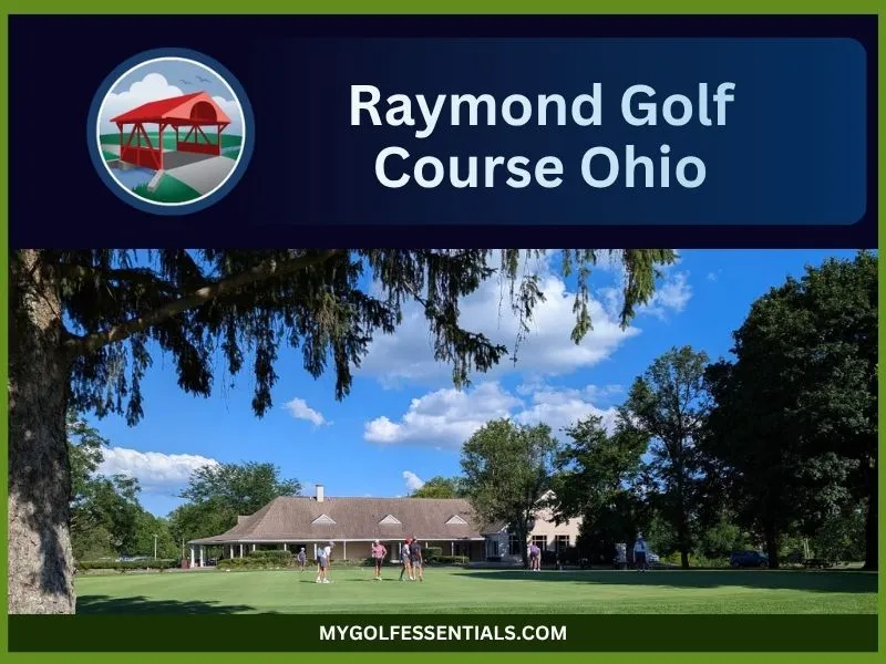 Raymond Golf Course Ohio: Everything You Need To Know In 2026 