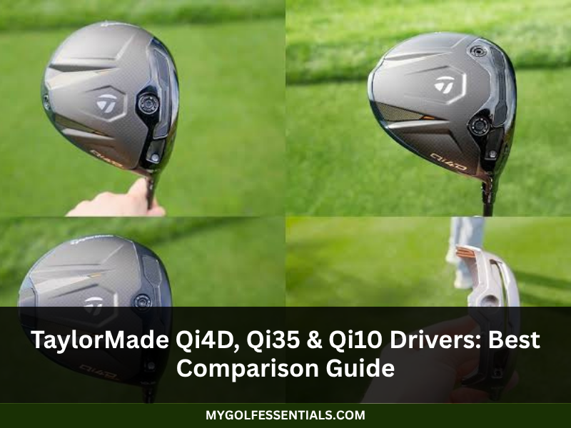 TaylorMade Qi4D, Qi35, and Qi10 drivers