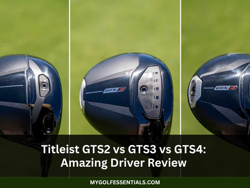 Titleist GTS2 vs GTS3 vs GTS4